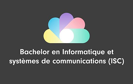 Génération ISC - Bachelor en Informatique et systèmes de communication (ISC)